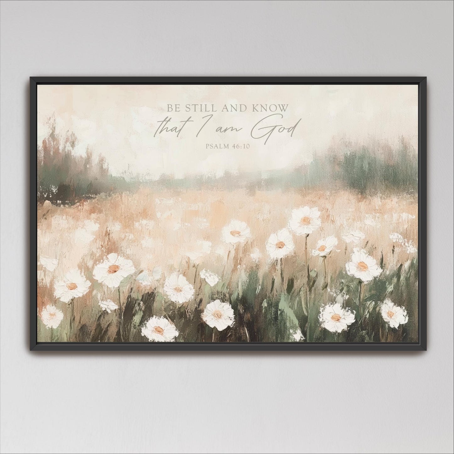 Be Still and Know that I am God, Psalm 46:10 Scripture Artwork, Landscape Field Wildflowers Framed Painting Canvas Print Shipped Farmhouse