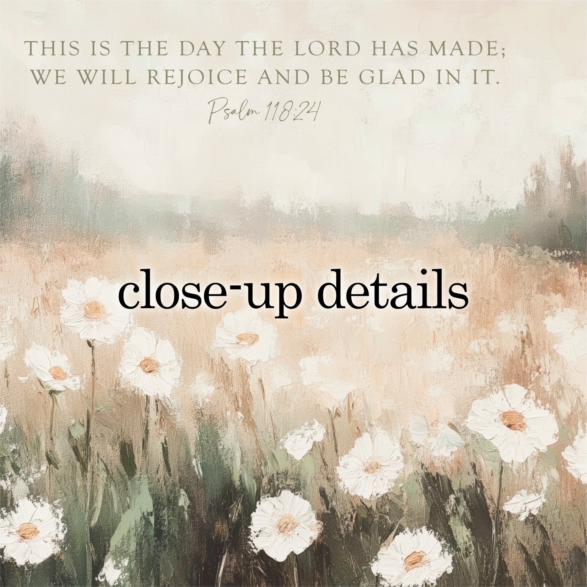 The image is a close-up of a field of white flowers, with a text overlay that reads "This is the day the LORD has made; we will rejoice and be Glad in it. Psalm 118:24"