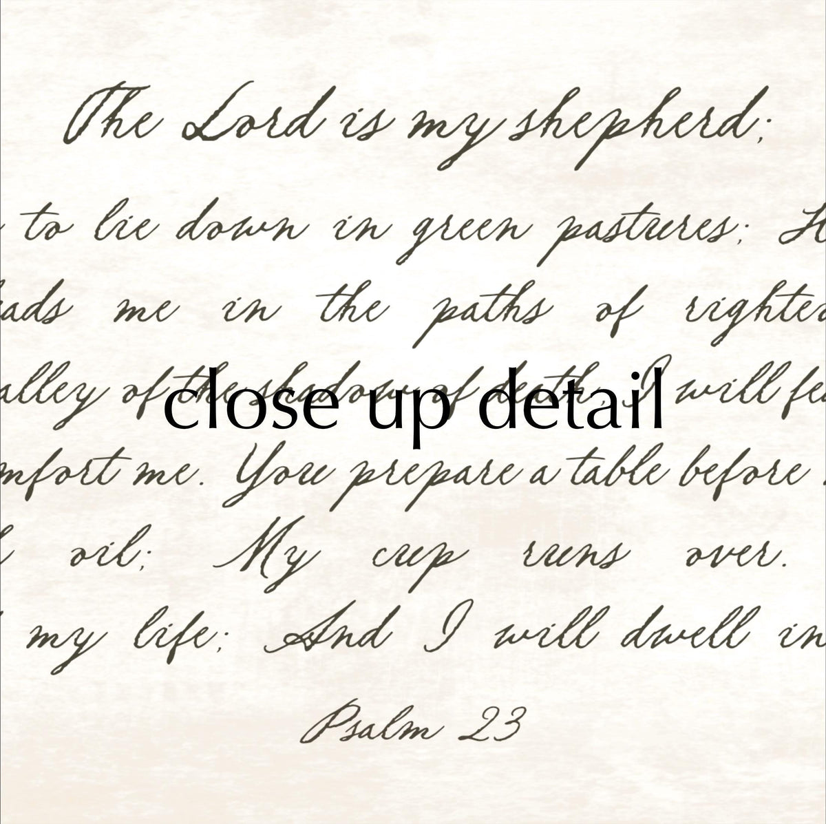 a handwritten Bible verse from Psalm 23, which is a hymn from the Bible. The text is in cursive and appears to be in black ink. The image is not a photograph but a printed or handwritten text.