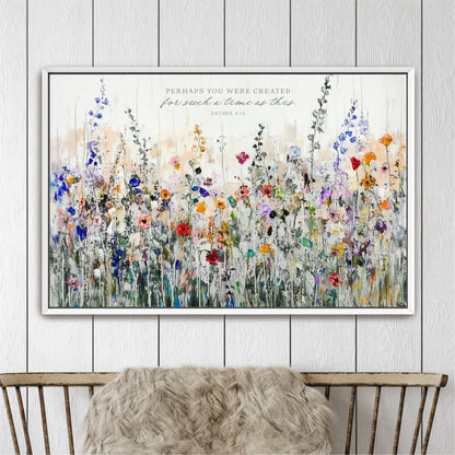The image is a framed painting depicting a vibrant field of colorful flowers, with a text overlay that reads "Perhaps you were created for such a time as this" and "For each of us is a time."