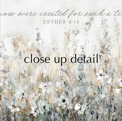 The image is a close-up of a field of flowers, with a text overlay that reads "You were created for such a time" and "Close up detail".