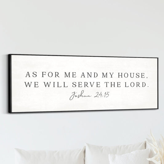 As for Me and My House, We Will Serve the Lord, Modern Minimalist.

&nbsp;This panoramic wall art brings timeless scripture into your home with a peaceful, slightly vintage touch.