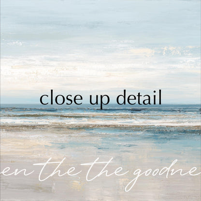 The image is a painting of a beach scene with a cloudy sky in the background. The text overlay reads "Close up detail" and "en the goodne", which are likely part of a larger phrase or description.