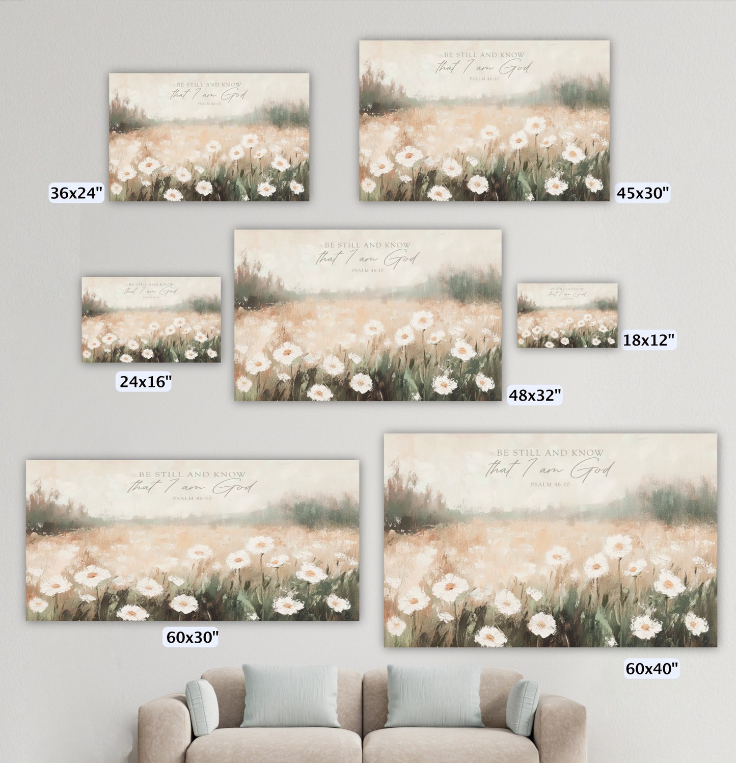 a collection of five different sizes of paintings or prints, each depicting a field of flowers. The text on the paintings reads "Be Still and Know that I am God" and " Psalm 16:10". The sizes of the paintings vary from 36 inches to 60 inches, and the images are arranged in a grid-like pattern on the wall.
