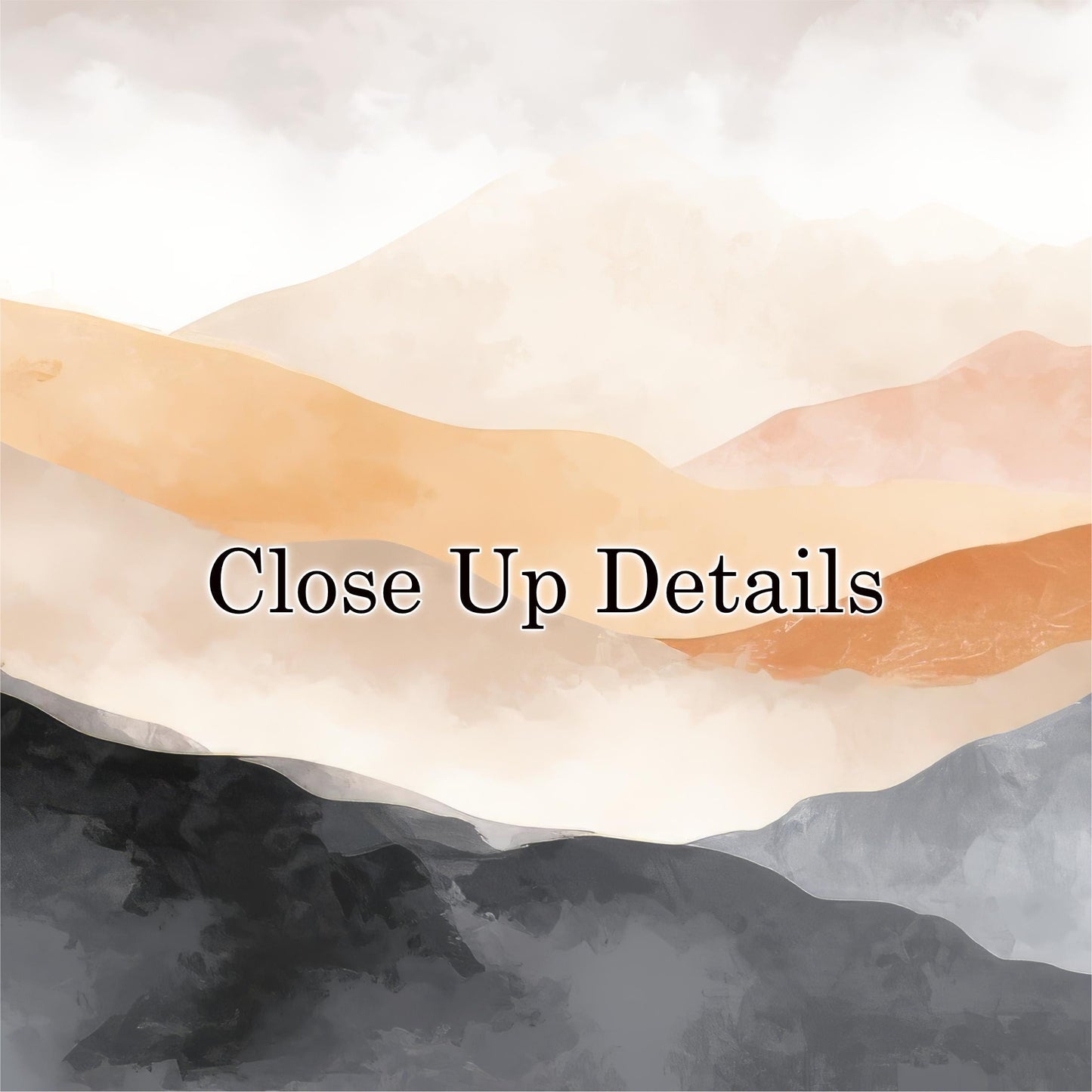 The image is a watercolor painting of mountains with a text overlay that reads "Close Up Details".