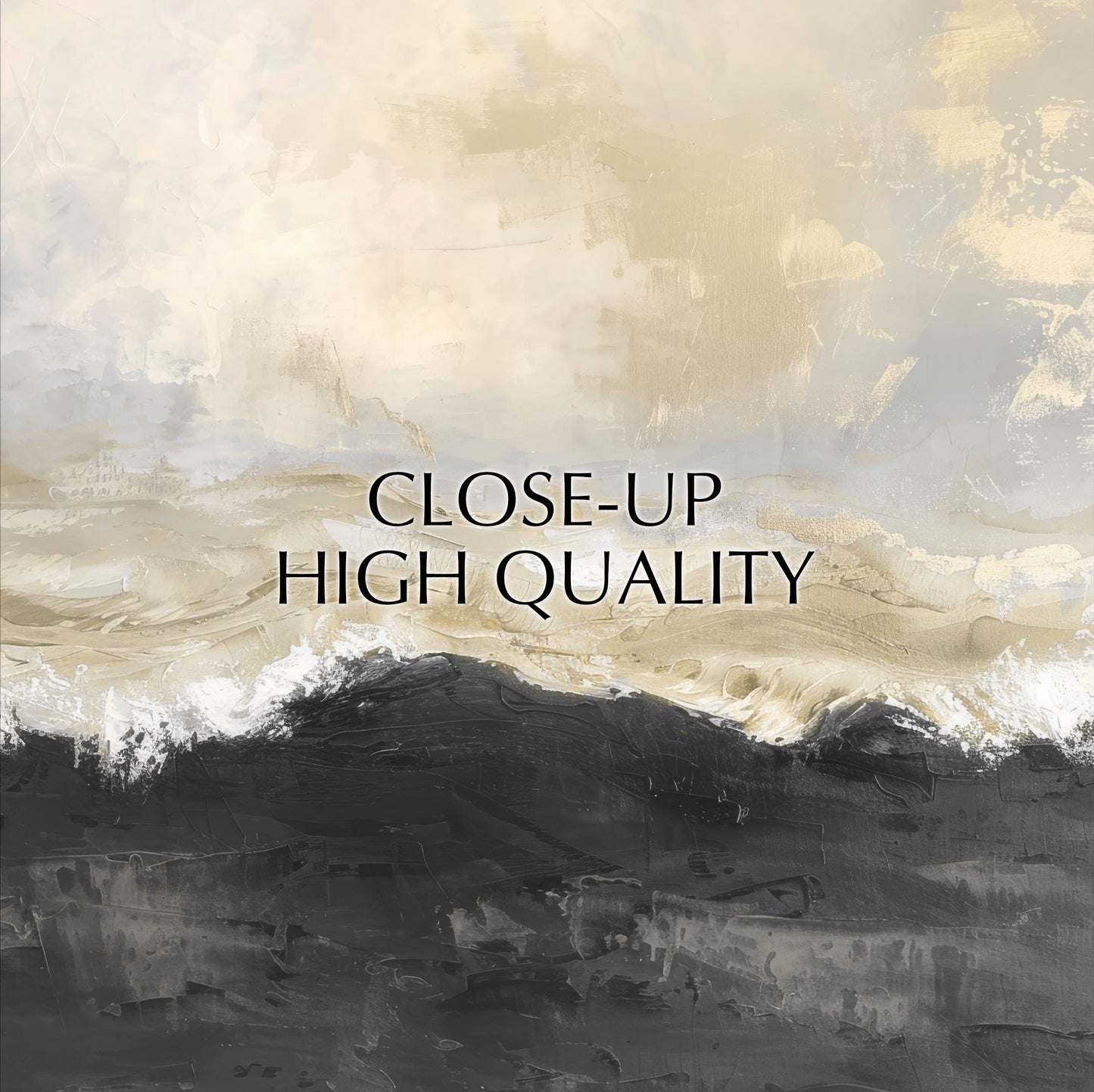 The image is an abstract painting with a text overlay that reads "CLOSE-UP HIGH QUALITY".