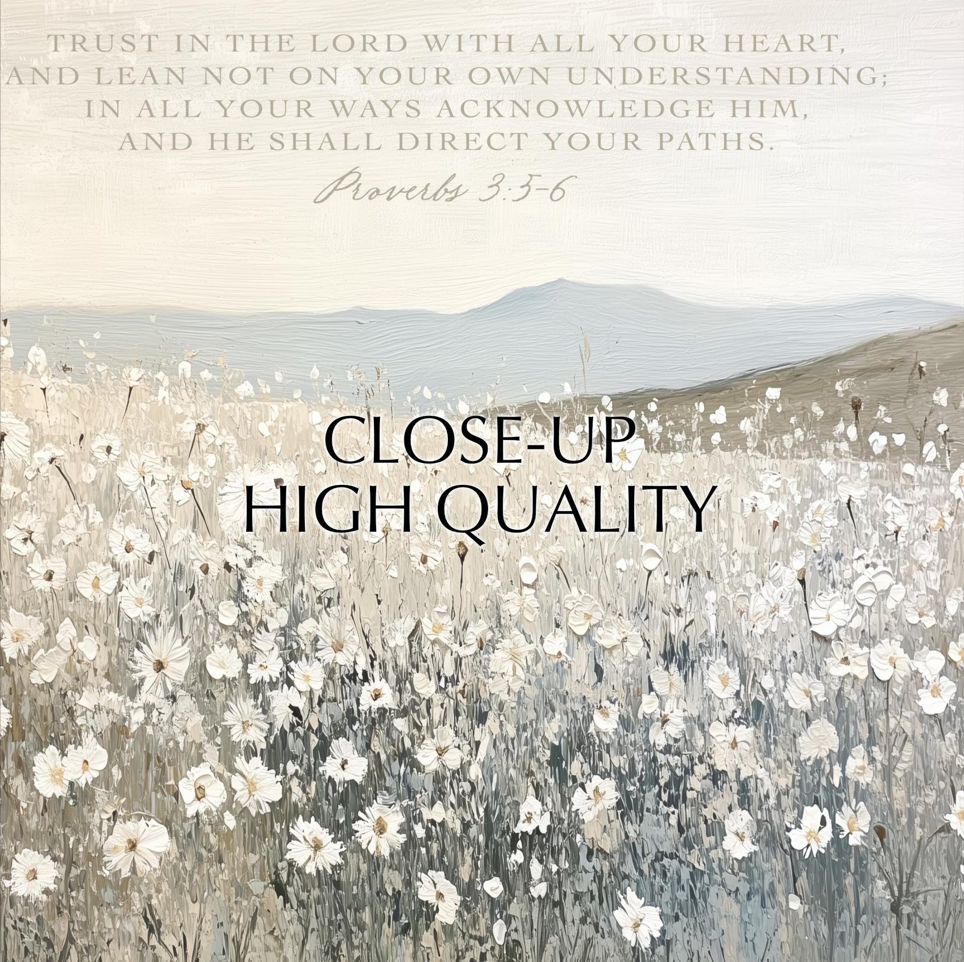 The image is a close-up of a field of white flowers, with a mountain range in the background. The text overlay provides a biblical quote from Proverbs 3:6, which encourages trust in the Lord with all one's heart and not on one's own understanding, in all one's ways, and in all one's paths.