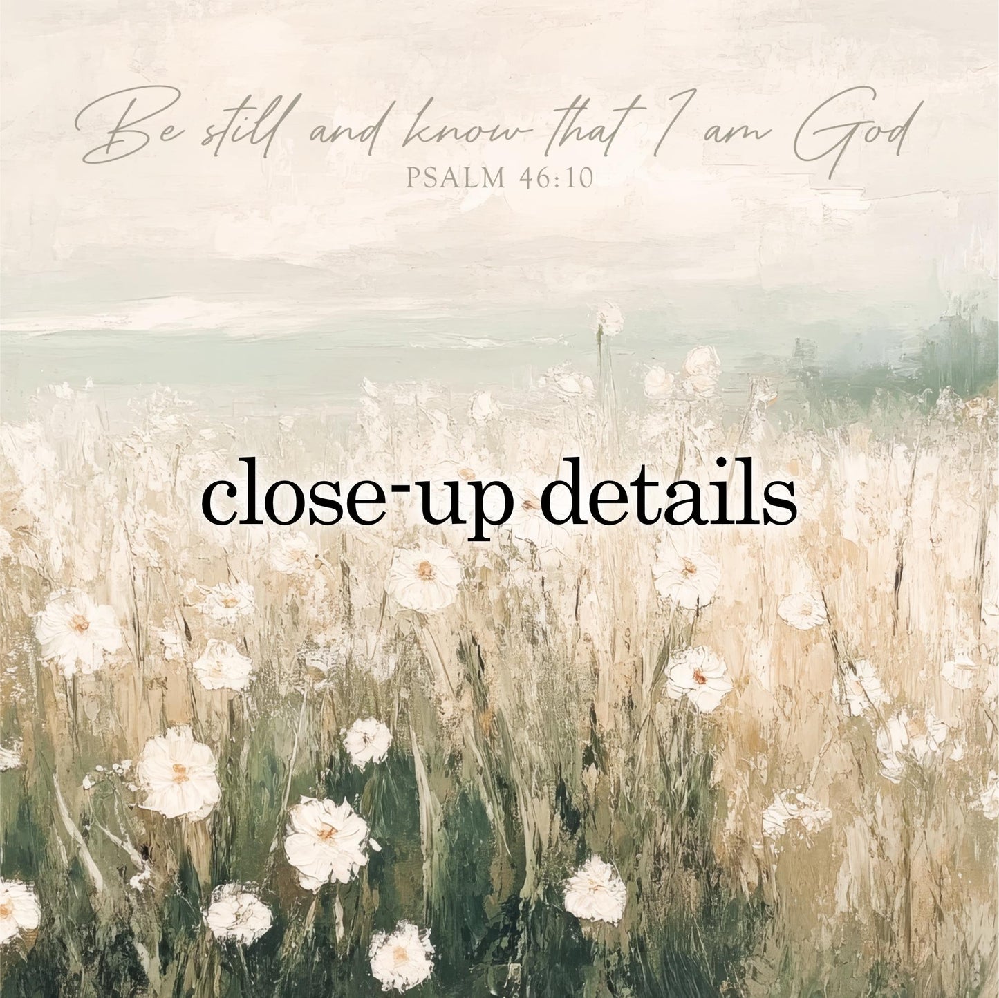 The image is a close-up of a field of white flowers, with a text overlay that reads "Be still and know that I am God" and "PSALM 46:10".