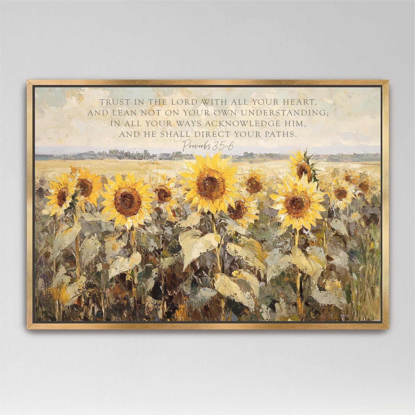 Trust in the Lord ~ Scripture wall art featuring a peaceful sunflower field with Proverbs 3:5-6.

The muted golden tones complement any room décor while delivering an uplifting spiritual mess