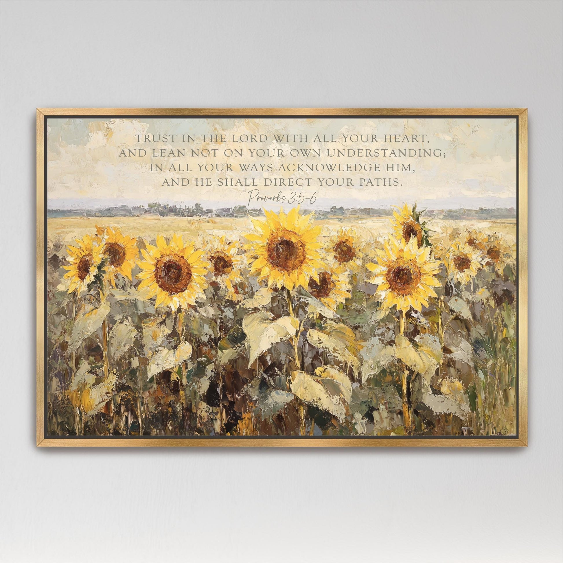 Trust in the Lord ~ Scripture wall art featuring a peaceful sunflower field with Proverbs 3:5-6.

The muted golden tones complement any room décor while delivering an uplifting spiritual mess